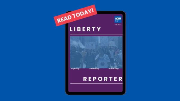 Graphic for ACLU of Utah Liberty Reporter that says read today.