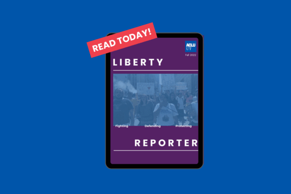 Graphic for ACLU of Utah Liberty Reporter that says read today.