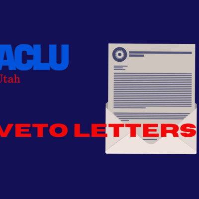 Graphic for ACLU of Utah for veto letters to Gov. Cox