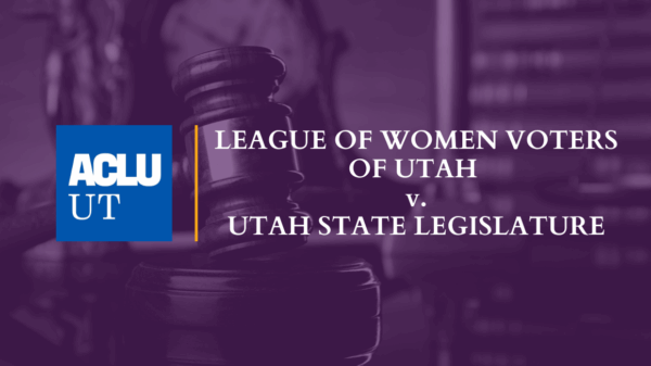 Graphic for ACLU of Utah Amicus Brief in League of Women Voters of Utah v. Utah State Legislature