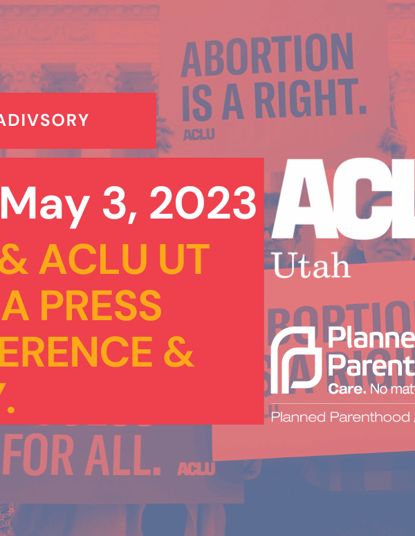 graphic for media advisory for aclu of utah and ppau rally and press conference on wed. May 3, 2023.