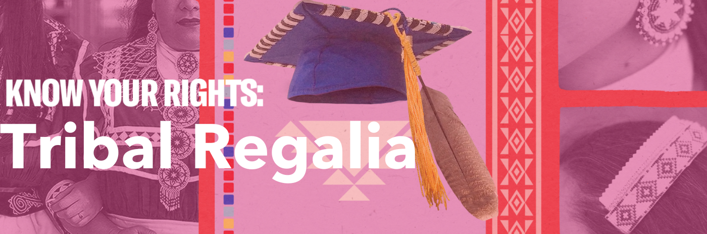 ACLU of Utah graphic for Know Your Rights Tribal Regalia