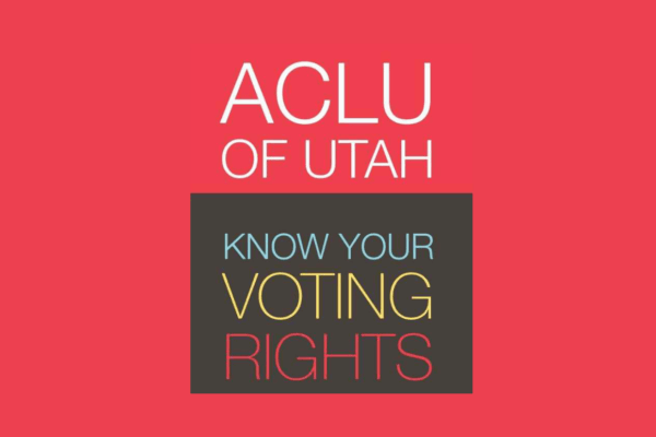 Know Your Rights voting utah english