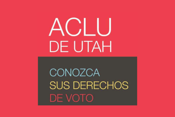 Know Your Rights voting utah spanish