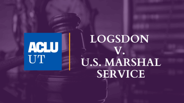 Graphic for ACLU of Utah Amicus Brief in Logsdon v. U.S. Marshal Service