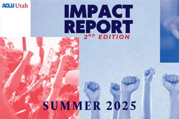 2025 Impact report feature image for the aclu of utah.