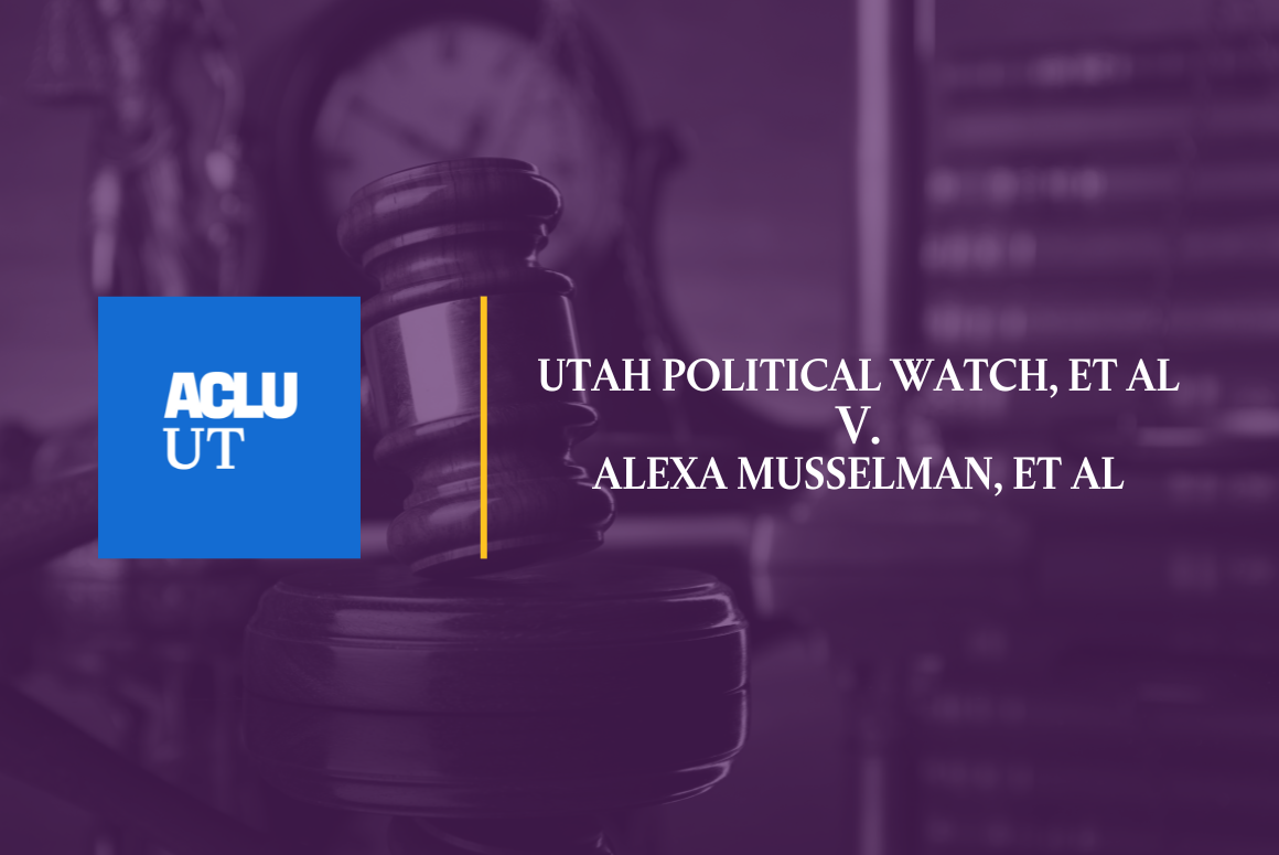 Utah Political Watch, et al v. Alexa Musselman, et al