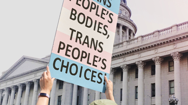 Graphic with someone holding a sign that say "trans people's bodies, Trans People's Choices" in front of the Utah State Capitol.