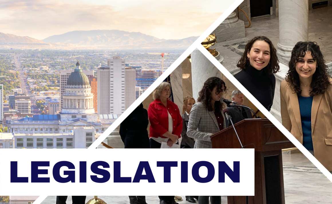 Graphic that reads "legislation" with a photo of Utah State Capitol, ACLU Utah staff member Niki testifying, and another image of ACLU Utah staff members Lyla and Niki at the Statehouse.