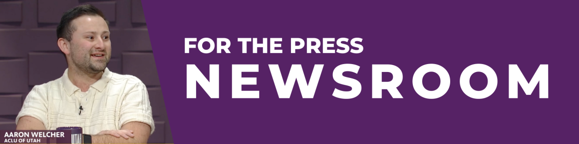  For the press graphic featuring Aaron Welcher, Director of Communications at the ACLU of Utah