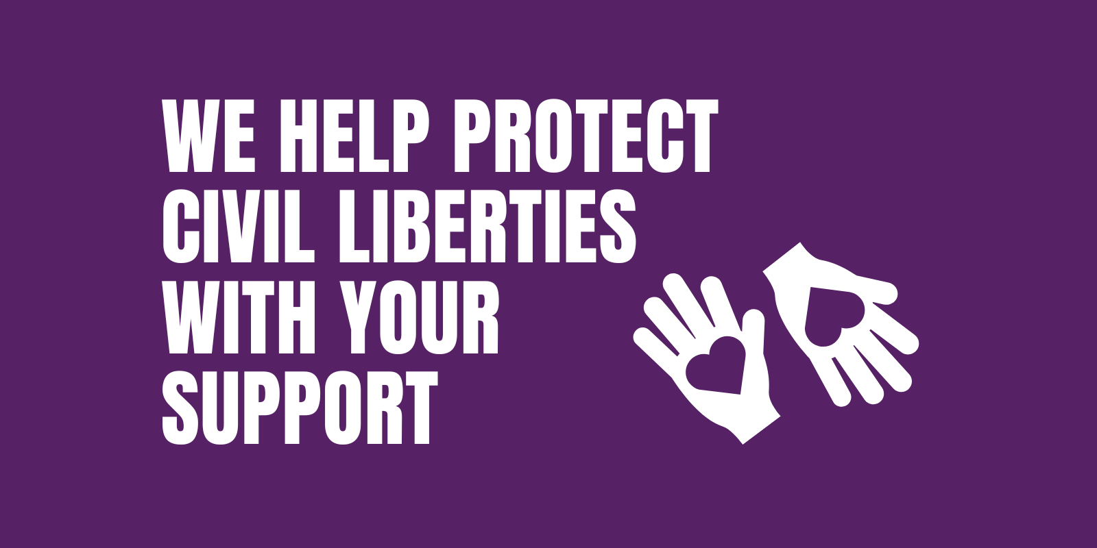 Graphic for ACLU Utah Financials that reads "we help protect civil liberties with your support" with two hands with hearts in their palms.