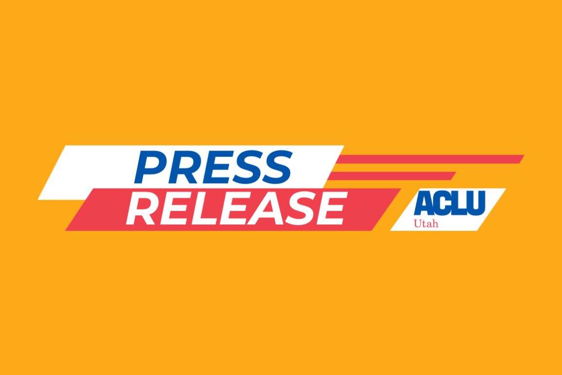 Graphic for the ACLU of Utah that reads "press release".