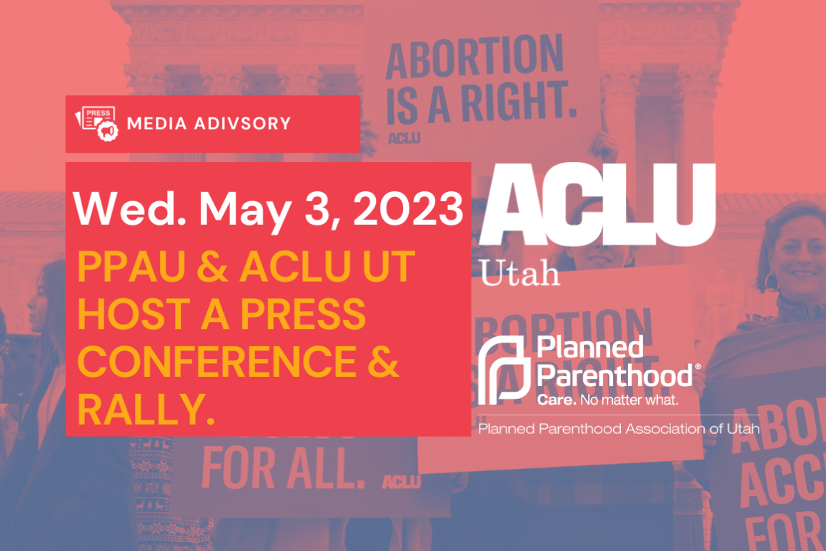 graphic for media advisory for aclu of utah and ppau rally and press conference on wed. May 3, 2023.