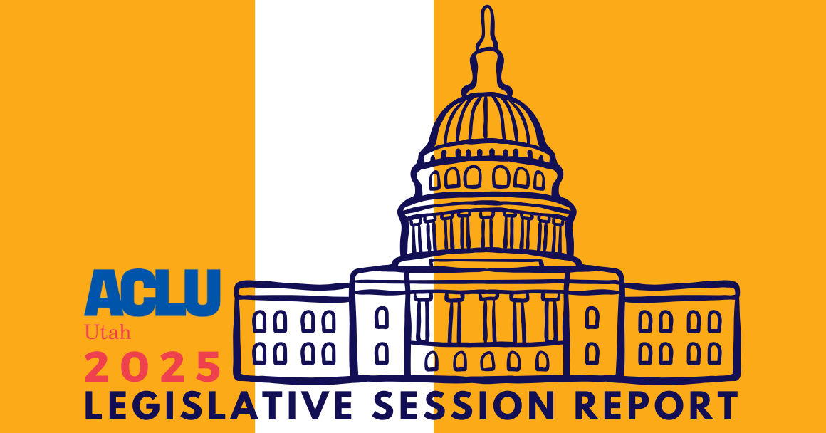 aclu of utah 2025 legislative session report