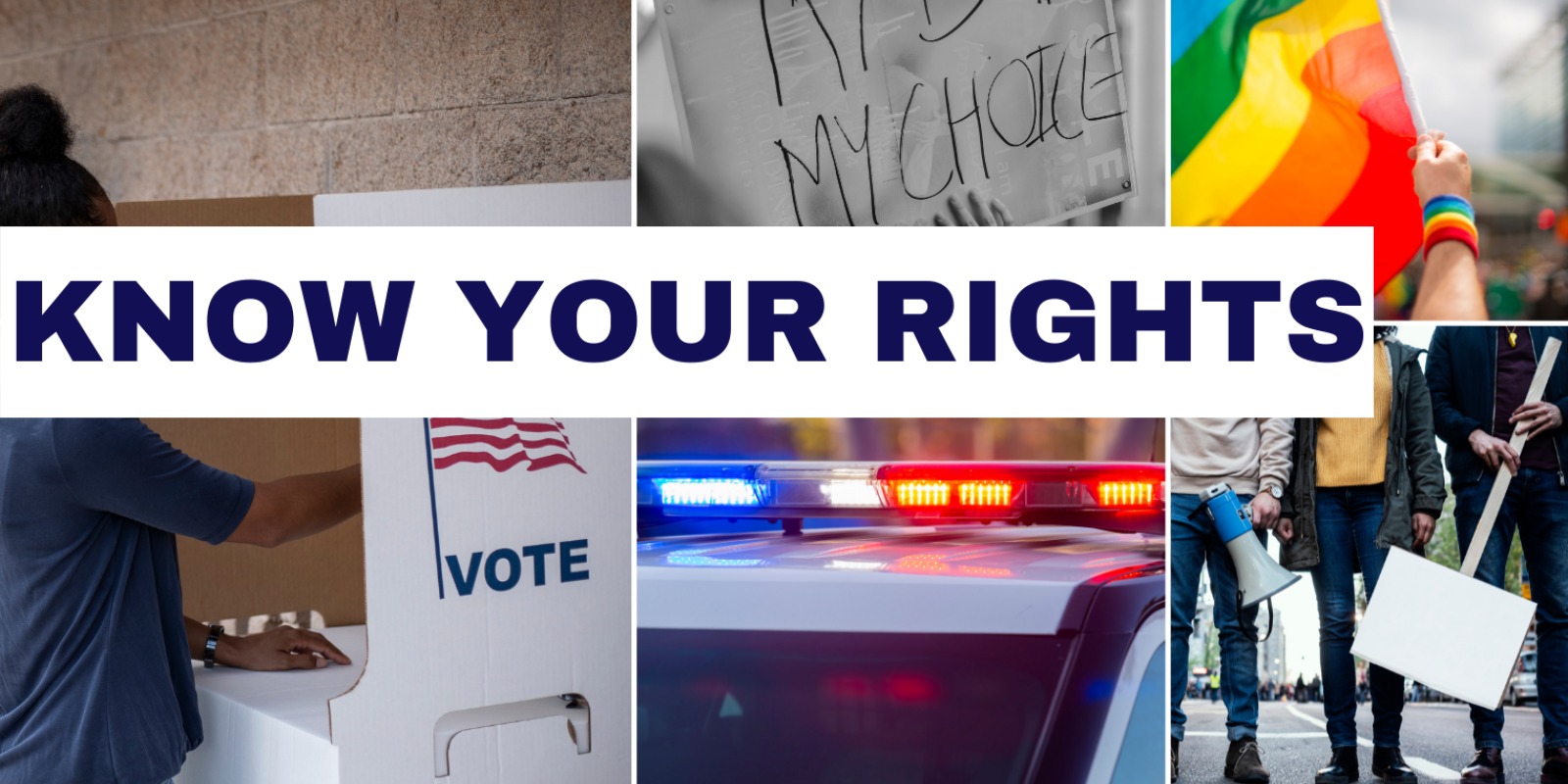 Graphic reads "Know Your Rights" featuring a photo of someone voting, a reproductive freedom protestor, a police car, LGBTQ+ flag, and protestors.