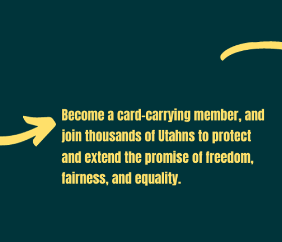 Become a card-carrying member, and join thousands of Utahns to protect and extend the promise of freedom, fairness, and equality.